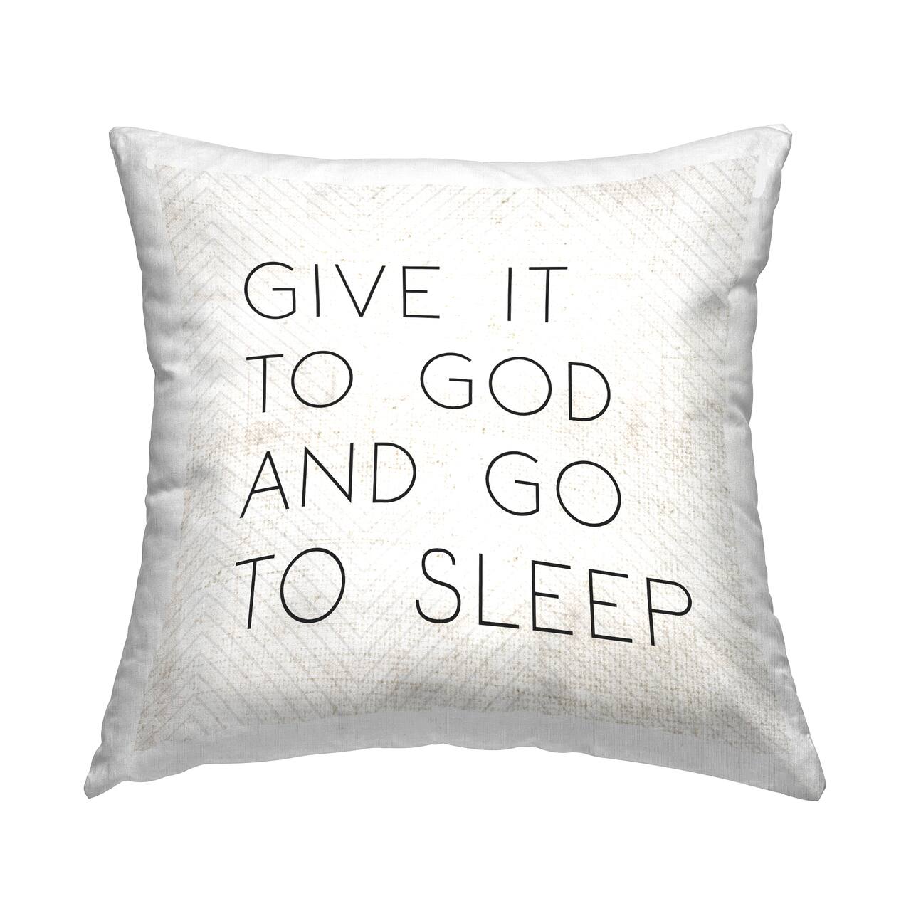 Stupell Industries Give it to God and Go to Sleep Phrase Throw Pillow 18" x 18"